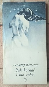 Andrzej Banach • Jak kochać i nie zabić