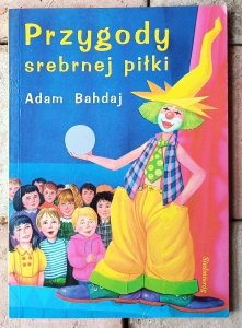 Adam Bahdaj • Przygody srebrnej piłki