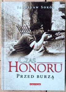 Jarosław Sokół • Czas honoru. Przed burzą