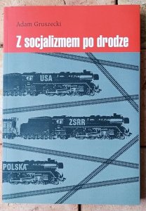 Adam Gruszecki • Z socjalizmem po drodze | dedykacja autorska