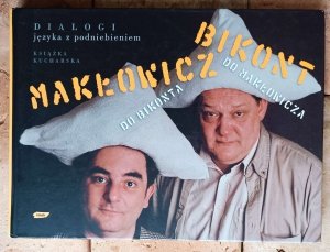 Makłowicz Bikont • Dialogi języka z podniebieniem. Książka kucharska 