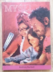 Andrzej Burkiet • Myśl!