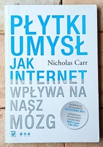 Nicholas Carr • Płytki umysł. Jak internet wpływa na nasz mózg