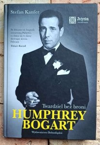 Stefan Kanfer - Humphrey Bogart. Twardziel bez broni