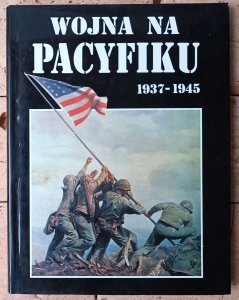 Krystyna Tejwan • Wojna na Pacyfiku 1937-1945