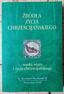 Kazimierz Kucharski • Źródła życia chrześcijańskiego