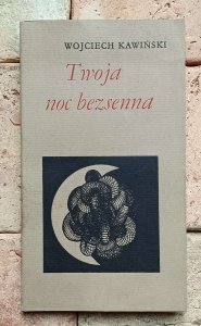 Wojciech Kawiński - Twoja noc bezsenna | dedykacja autora