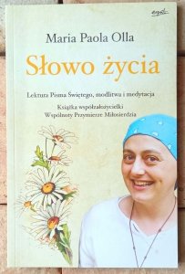 Maria Paola Olla • Słowo życia. Lektura Pisma Świętego, modlitwa i medytacja.