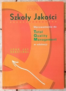 John Jay Bonstingl • Szkoły Jakości. Wprowadzenie do Total Quality Management w edukacji