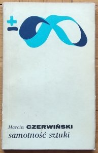 Marcin Czerwiński • Samotność sztuki