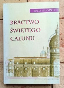 Julia Navarro - Bractwo Świętego Całunu