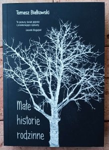 Tomasz Białkowski • Małe historie rodzinne