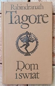 Rabindranath Tagore • Dom i świat [Nobel 1913]