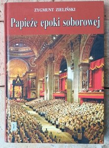 Zygmunt Zieliński • Papieże epoki soborowej