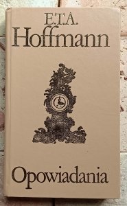 E.T.A. Hoffmann - Opowiadania | baśń groteska groza