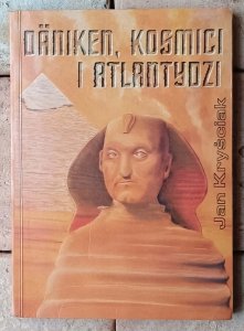 Jan Kryściak • Daniken, kosmici i Atlantydzi