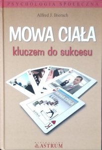 Alfred J. Bierach • Mowa ciała kluczem do sukcesu