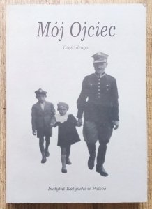 Mój ojciec część druga [Instytut Katyński w Polsce]