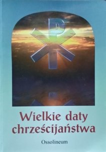 Francois Lebrun • Wielkie daty chrześcijaństwa