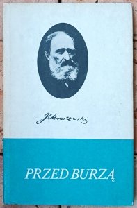 Józef Ignacy Kraszewski • Przed burzą. Sceny z roku 1830 