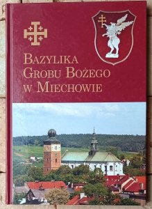 Andrzej Gliński - Boksiński, Włodzimierz Barczyński • Bazylika Grobu Bożego w Miechowie | dedykacja autorska