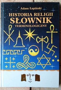 Adam Łapiński • Historia religii. Słownik terminologiczny