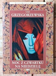 Gaja Grzegorzewska • Noc z czwartku na niedzielę