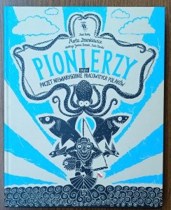 Marta Dzienkiewicz • Pionierzy. Poczet niewiarygodnie pracowitych Polaków
