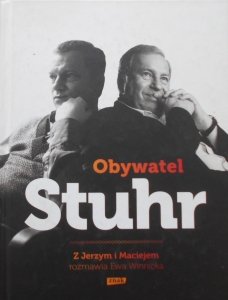 Obywatel Stuhr • Z Jerzym i Maciejem rozmawia Ewa Winnicka