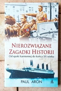 Paul Aron • Nierozwiązane zagadki historii