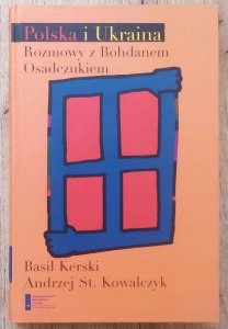 Polska i Ukraina. Rozmowy z Bohdanem Osadczukiem