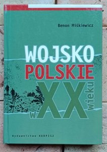 Benon Miśkiewicz - Wojsko polskie w XX wieku