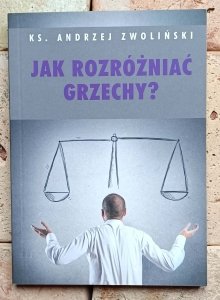 Andrzej Zwoliński - Jak rozróżniać grzechy