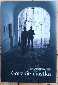 Kazimierz Banek • Gorzkie ciastka [Tarnów]