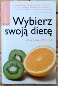 Zbigniew Wróbel • Wybierz swoją dietę 