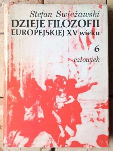 Stefan Swieżawski • Dzieje filozofii europejskiej XV wieku tom 6 Człowiek