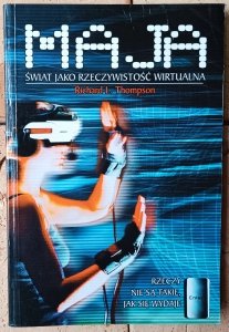 Richard L. Thompson • Maja. Świat jako Rzeczywistość Wirtualna