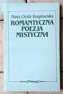 Maria Cieśla-Korytowska • Romantyczna poezja mistyczna. Ballanche, Novalis, Słowacki