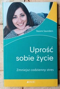 Naomi Saunders • Uprość sobie życie