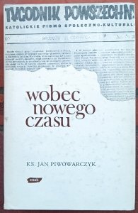  Jan Piwowarczyk • Wobec nowego czasu (z publicystyki 1945-1950)