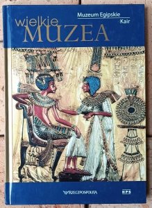 Wielkie Muzea • Muzeum Egipskie. Kair