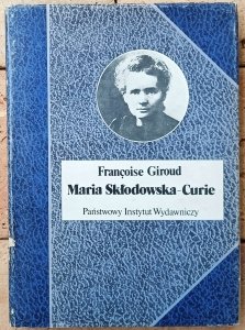 Francoise Giroud • Maria Skłodowska Curie