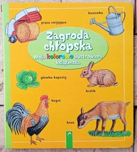  Moja kolorowo ilustrowana książeczka • Zagroda chłopska