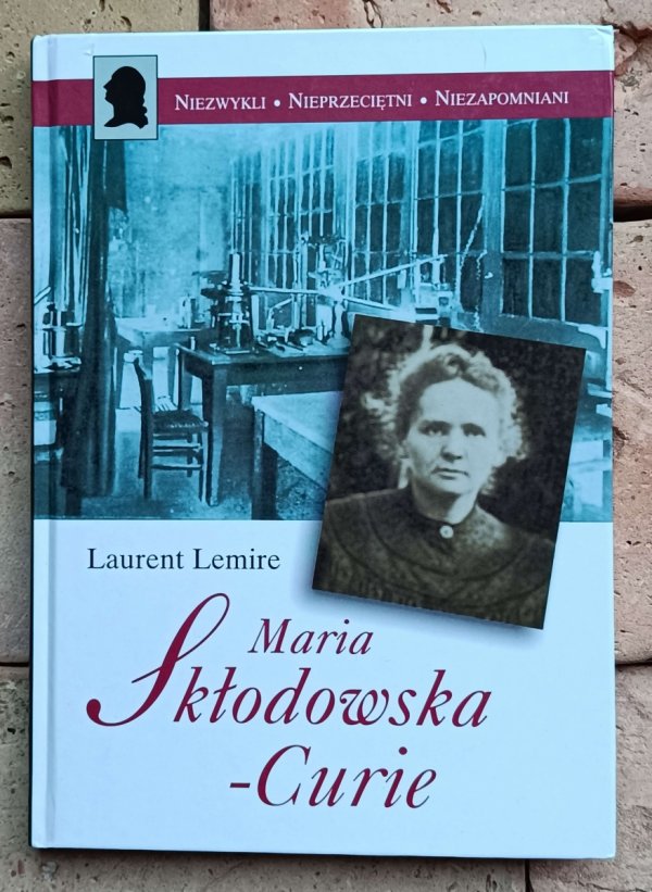Laurent Lemire - Maria Skłodowska Curie