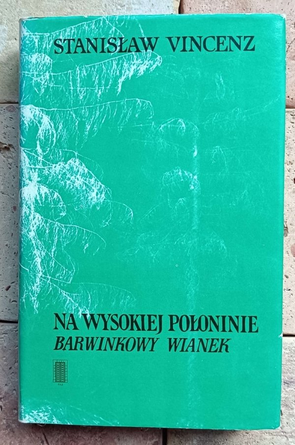 Stanisław Vincenz - Na wysokiej połoninie. Barwinkowy wianek - okładka