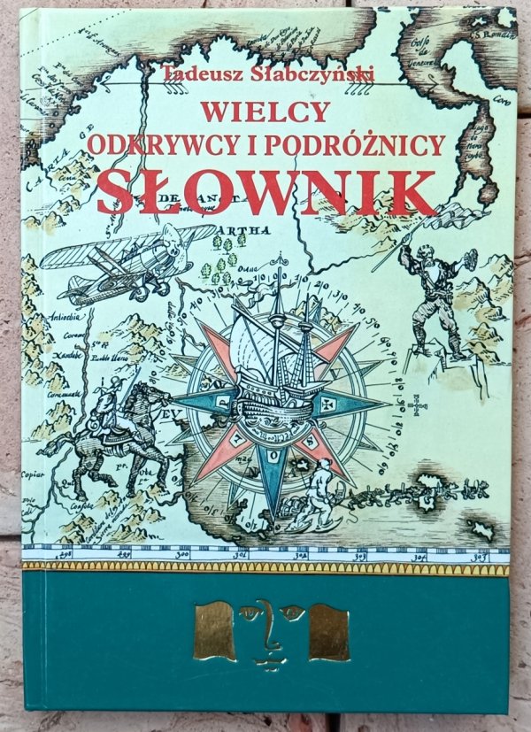Tadeusz Słabczyński • Wielcy odkrywcy i podróżnicy. Słownik