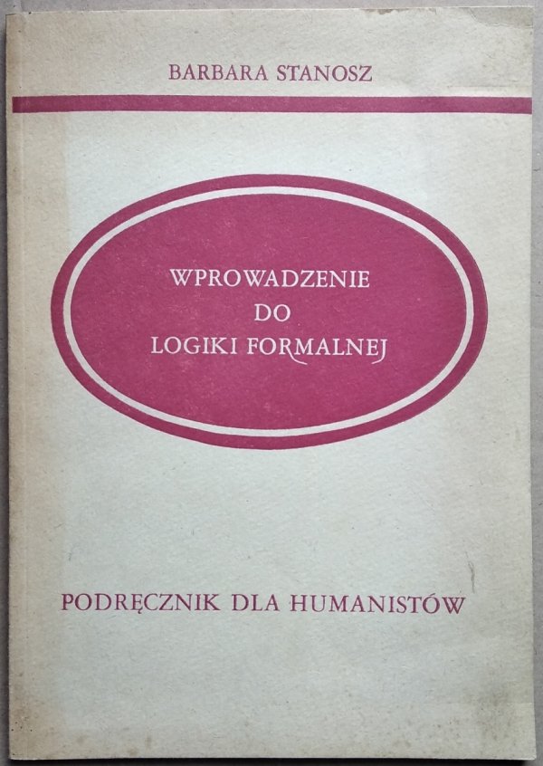 Barbara Stanosz • Wprowadzenie do logiki formalnej