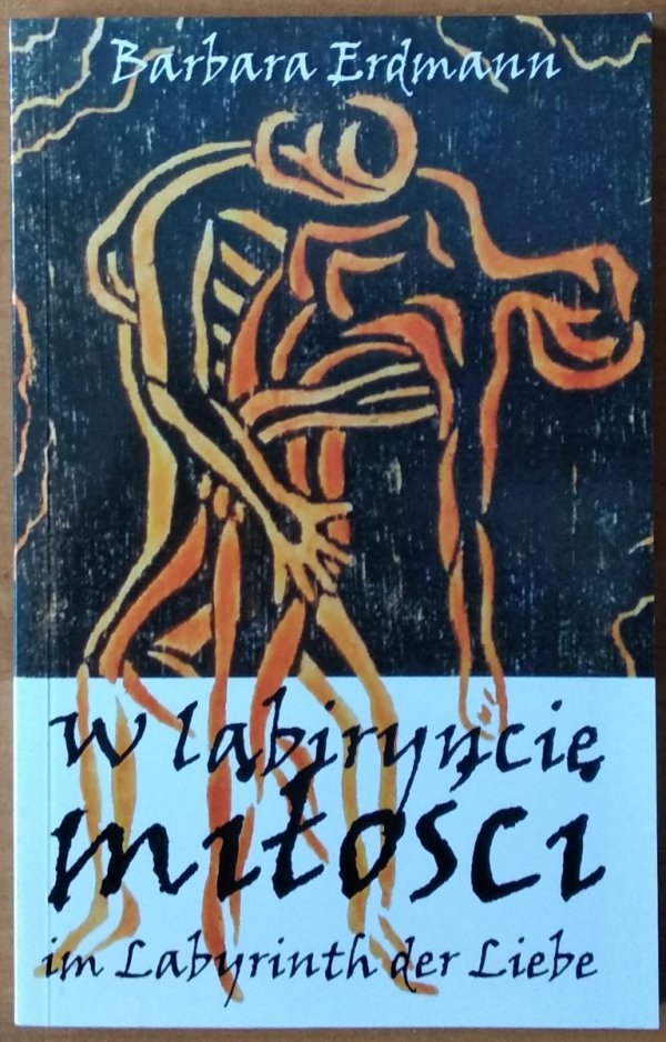 Barbara Erdmann • W labiryncie miłości. Im Labyrinth der Liebe