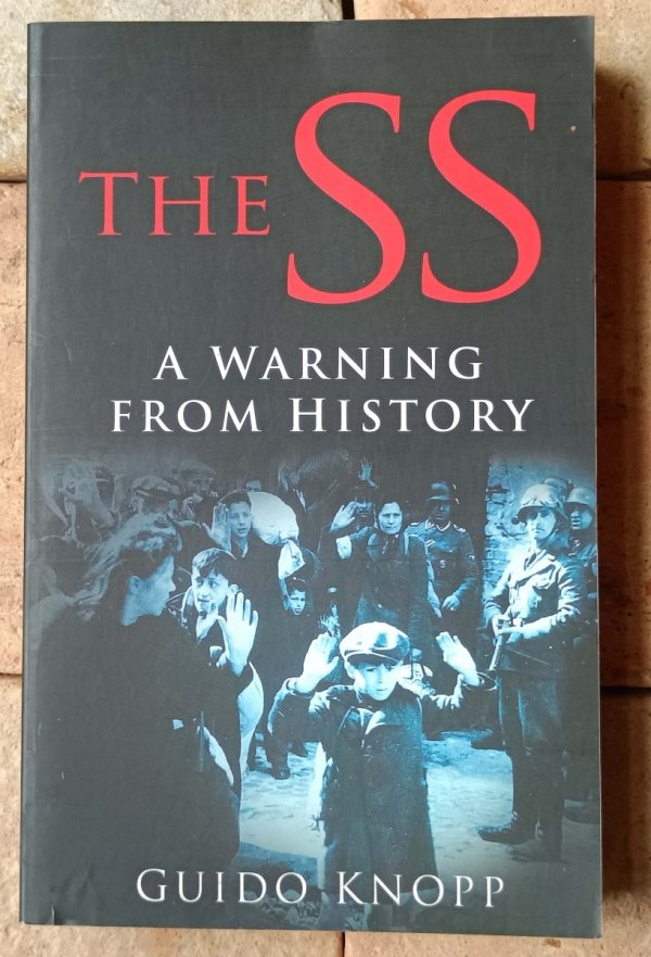 Guido Knopp  The SS. A Warning From History - okładka