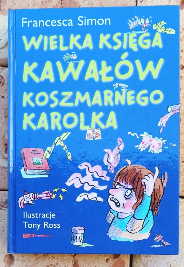 Francesca Simon  Wielka Księga Kawałów Koszmarnego Karolka - okładka